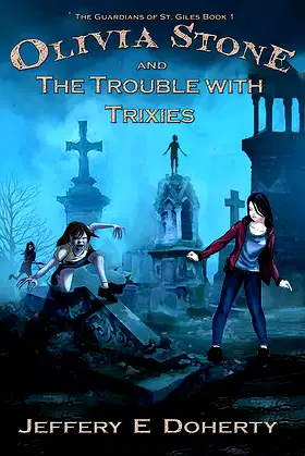 Olivia Stone and the Trouble With Trixies (The Guardians of St Giles) poster
