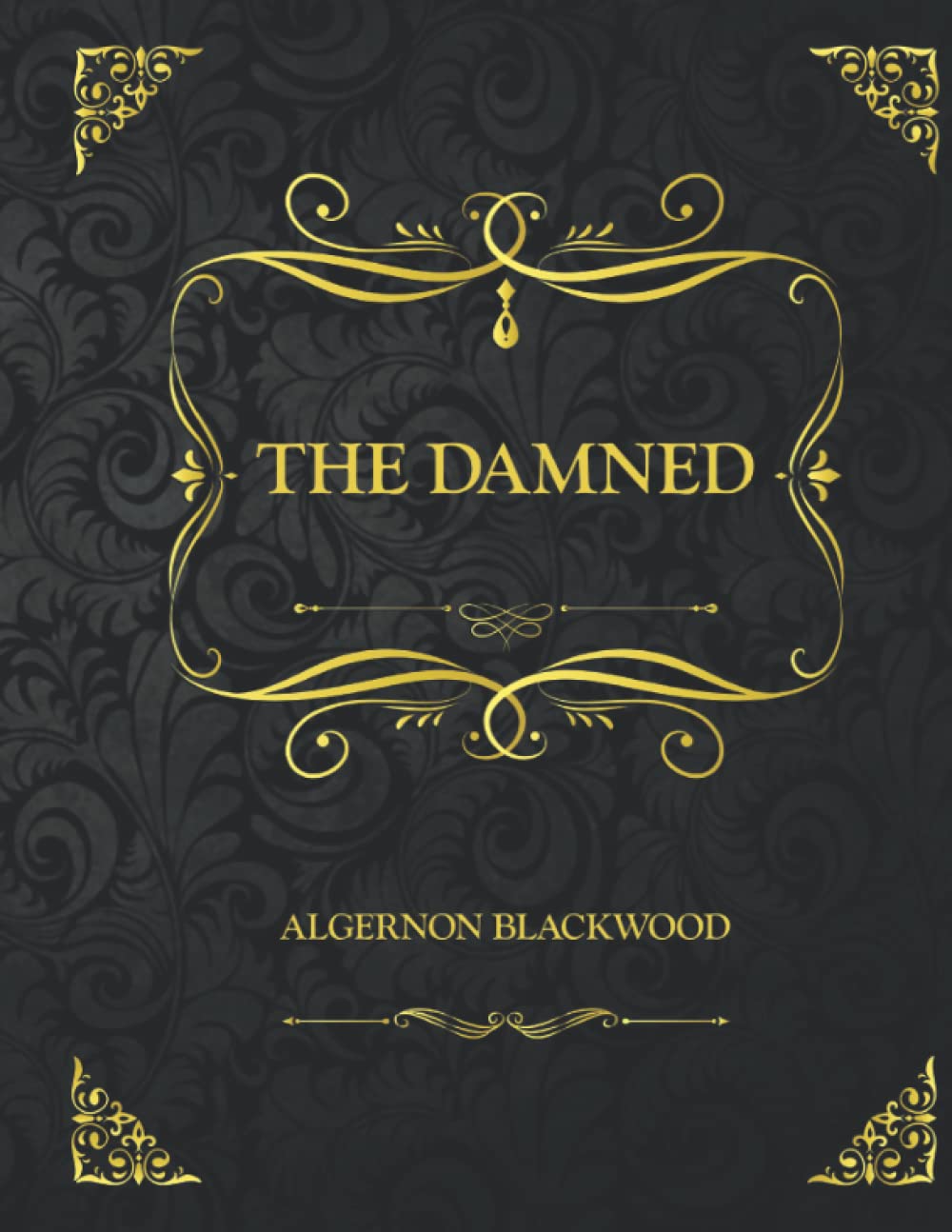 The Damned: Collector's Edition - Algernon Blackwood poster