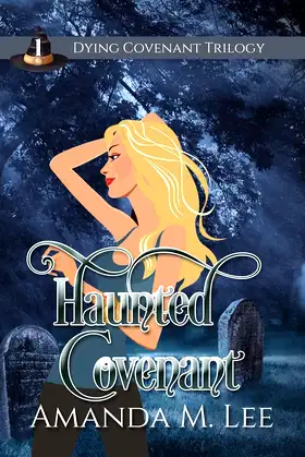 Haunted Covenant: Dying Covenant Trilogy Book One poster