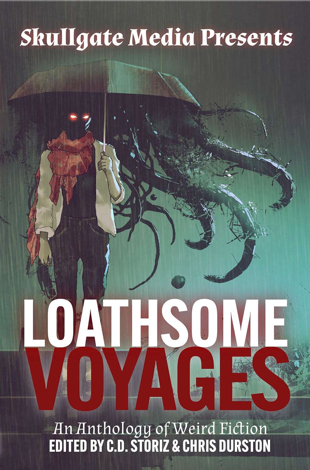Loathsome Voyages: An Anthology of Weird Fiction (Skullgate Media Presents) poster