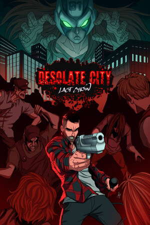 Desolate City: Last Show poster