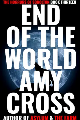 End of the World (The Horrors of Sobolton Book 13) poster