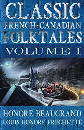 Classic French-Canadian Folktales: Volume I (English Edition; Annotated) poster