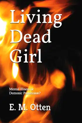 Living Dead Girl: Mental Illness or Demonic Possession? poster