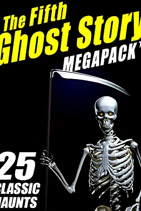 The Fifth Ghost Story MEGAPACK ®: 25 Classic Haunts poster