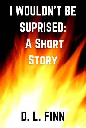 I Wouldn't Be Surprised: A Short Story poster