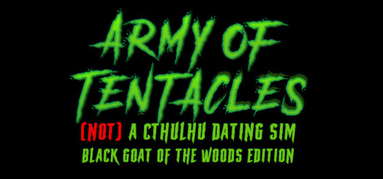 Army of Tentacles: (Not) A Cthulhu Dating Sim: Black GOAT of the Woods Edition capsule