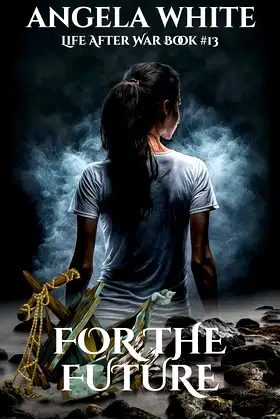 For The Future (Life After War Book 13) poster