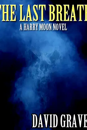 The Last Breath: A Harry Moon Novel poster