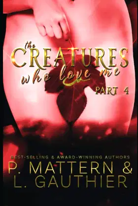 The Creatures Who Love Me: Installment Four poster