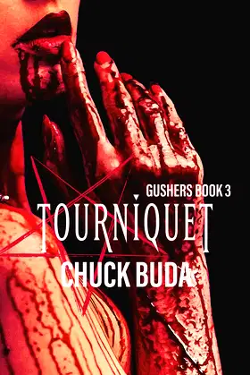 Tourniquet: A Dark Occult Thriller (Gushers Series Book 3) poster