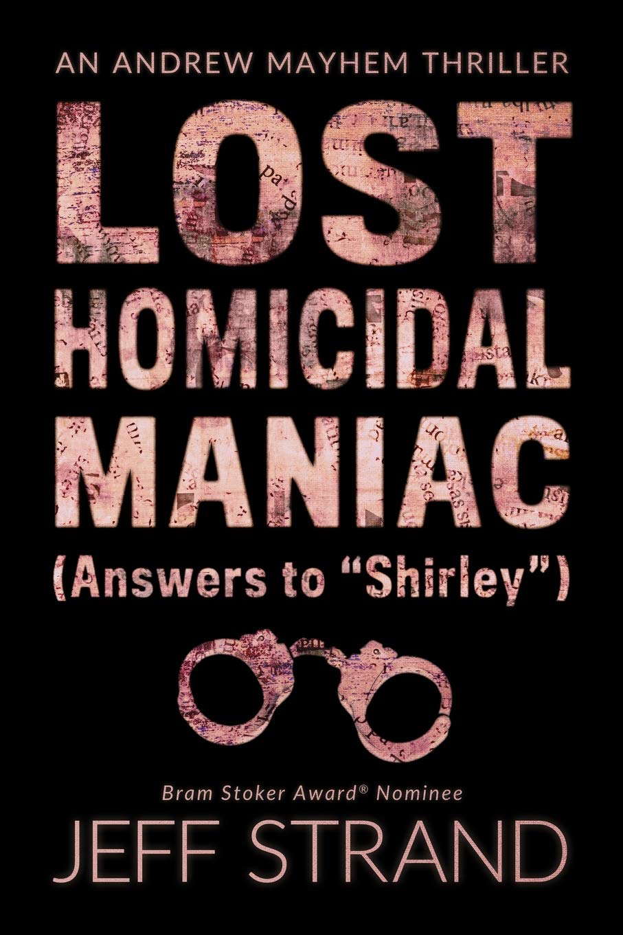 Lost Homicidal Maniac (Answers to "Shirley"): An Andrew Mayhem Thriller poster