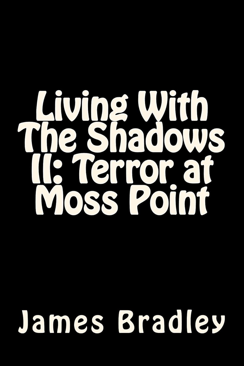 Living with the Shadows II:Terror at Moss Point poster