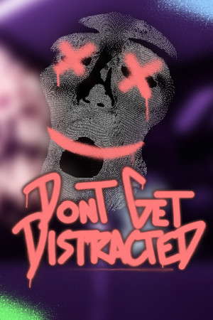 Don't Get Distracted poster