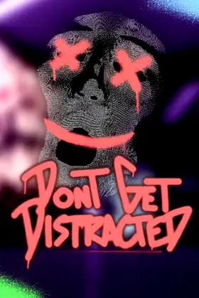 Don't Get Distracted poster