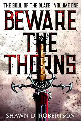 Beware the Thorns: Vol. 1 of The Soul of the Blade poster