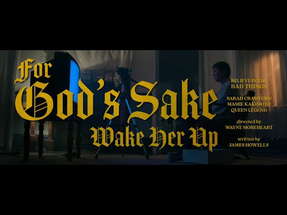 FOR GOD’S SAKE WAKE HER UP - Official Teaser Trailer poster