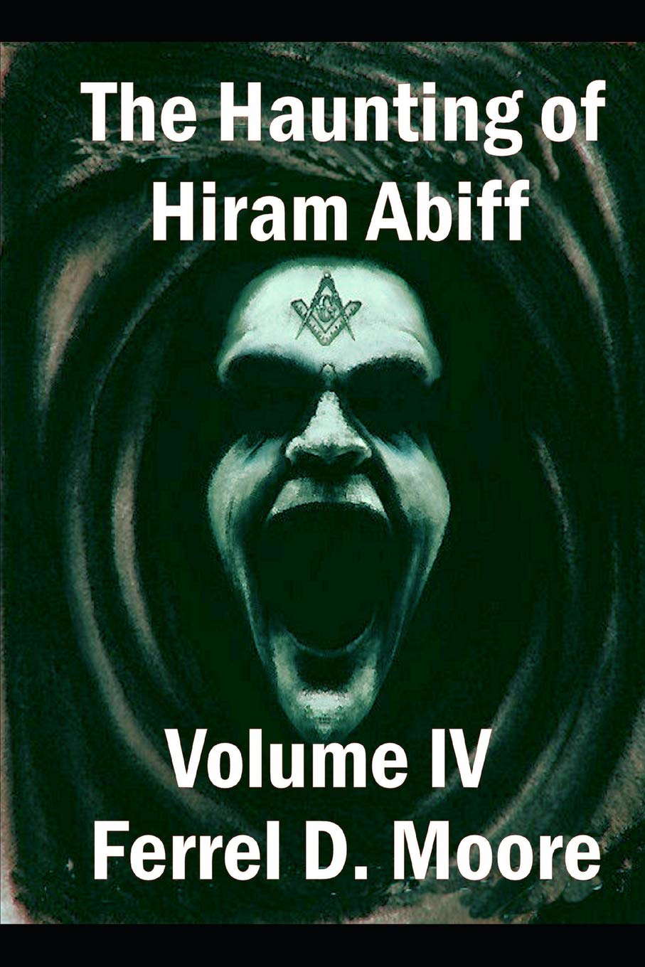 The Haunting of Hiram Abiff, Volume IV (The Hunter Paranormal Chronicles) poster
