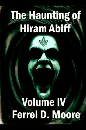 The Haunting of Hiram Abiff, Volume IV (The Hunter Paranormal Chronicles) poster