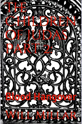 The Children of Judas Part 2:: Blood Hangover poster