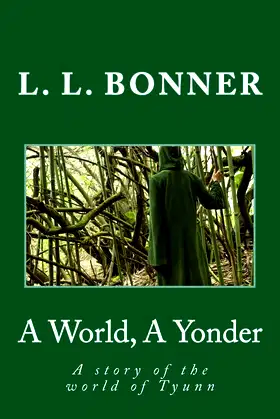 A World, A Yonder: A story of the world of Tyunn (Secret of the Dawning) poster