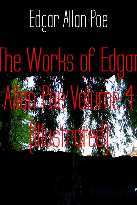 The Works of Edgar Allan Poe Volume 4 (Illustrated) poster