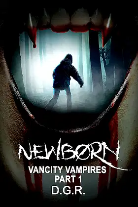 Newborn: Vancity Vampires Part 1 poster