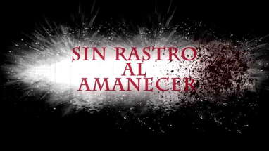 SIN RASTRO AL AMANECER (TRAILER OFICIAL) poster