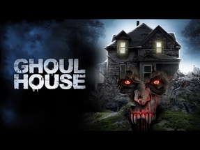 GHOUL HOUSE - Official Trailer poster