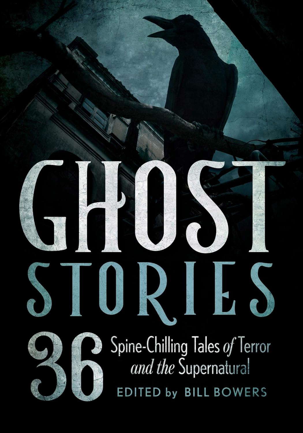 Ghost Stories: 36 Spine-Chilling Tales of Terror and the Supernatural poster