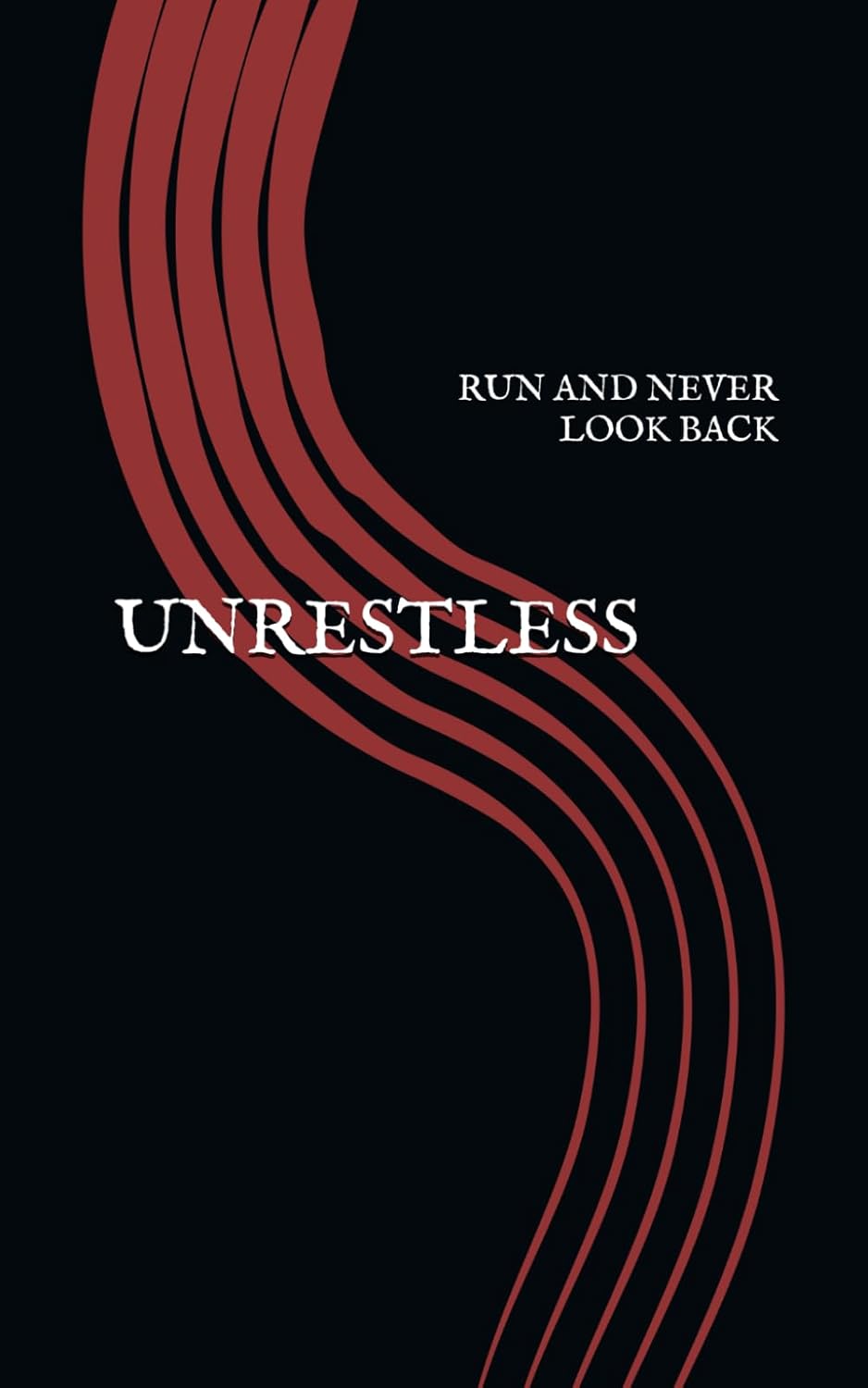 UNRESTLESS: RUN AND NEVER LOOK BACK poster