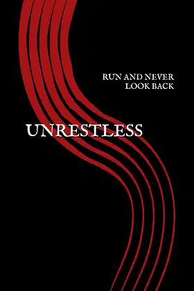 UNRESTLESS: RUN AND NEVER LOOK BACK poster
