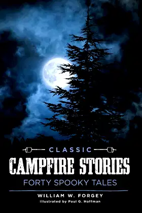 Classic Campfire Stories: Forty Spooky Tales poster