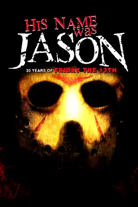 His Name Was Jason: 30 Years of Friday the 13th poster