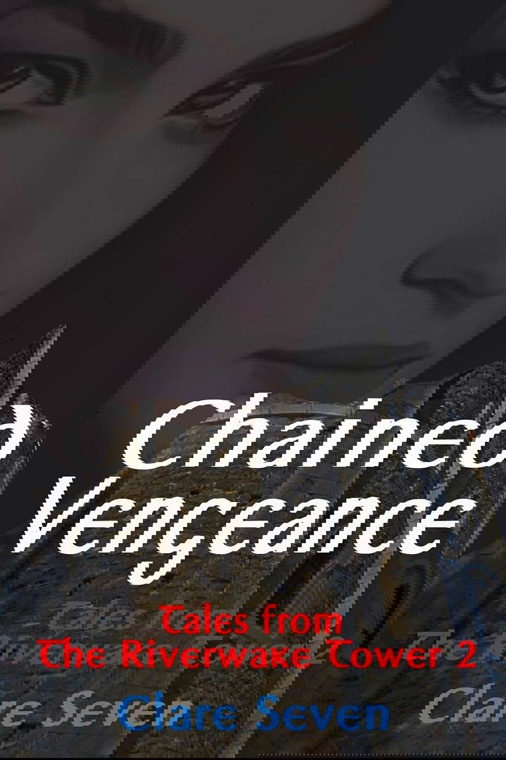 Chained Vengeance (Tales From The Riverwake Tower Book 2) poster
