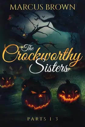 The Crockworthy Sisters - Parts 1-3 poster