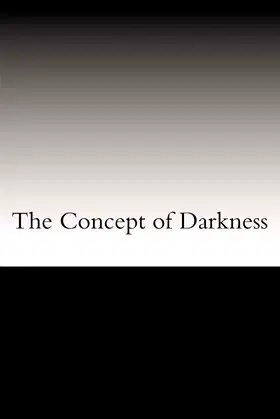 The Concept of Darkness: Awareness and Mastery of fear, defeat, and death poster