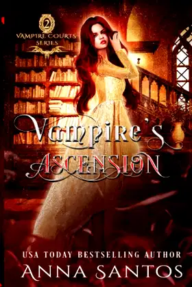 Vampire's Ascension: A Paranormal Vampire Romance (Vampire Courts Series) poster