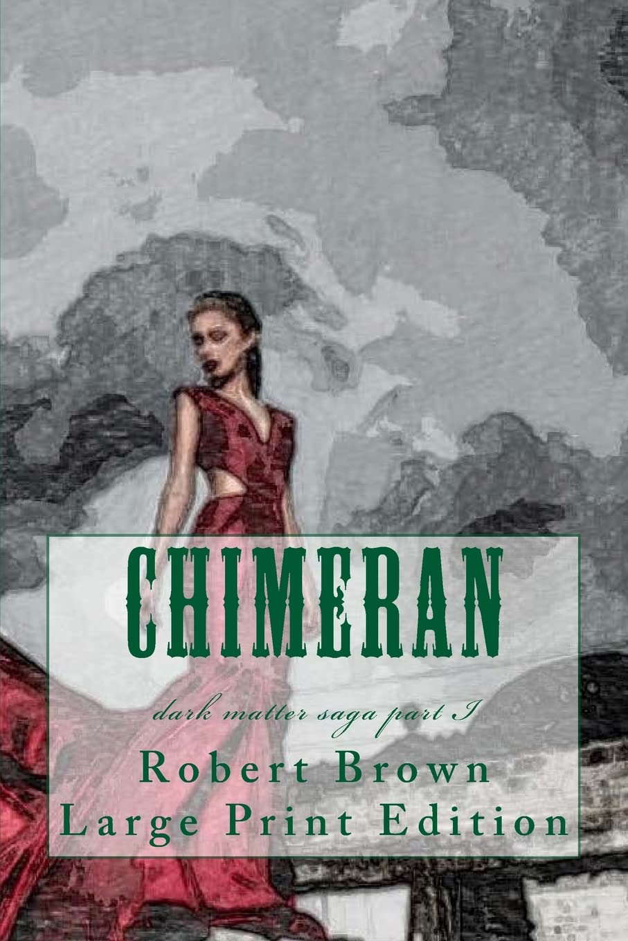 Chimeran: Large Print Edition (Dark Matter Saga) poster