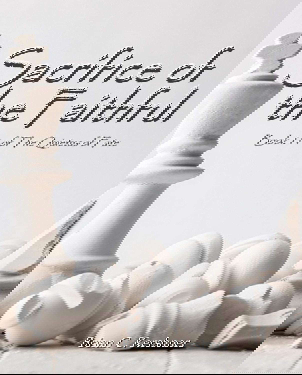 Sacrifice of the Faithful: Book 11 of The Quietus of Fate poster