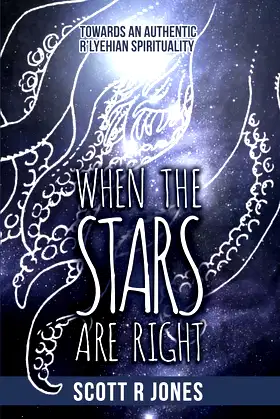 When the Stars Are Right: Towards an Authentic R'Lyehian Spirituality poster