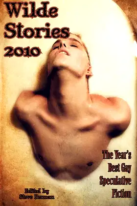 Wilde Stories 2010: The Year's Best Gay Speculative Fiction poster