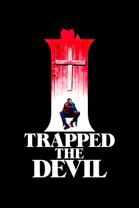 I Trapped the Devil poster