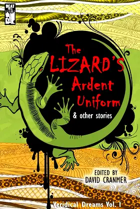 The Lizard's Ardent Uniform (Veridical Dreams Book 1) poster