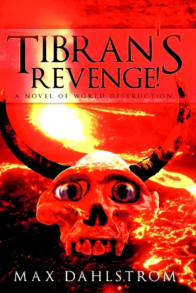 Tibran's Revenge!: A Novel of World Destruction poster