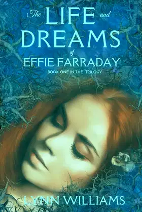 The Life and Dreams of Effie Farraday (The Effie Farraday trilogy) poster