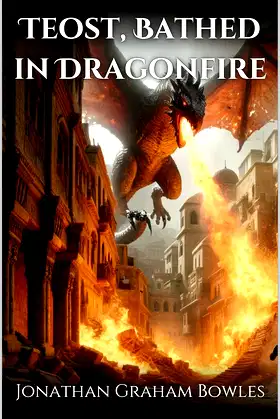 Teost, Bathed in Dragonfire (Tales of Zersha Book 4) poster
