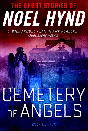 Cemetery of Angels (THE GHOST STORIES OF NOEL HYND Book 2) poster
