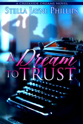 A Dream to Trust (Creekside Dreams Book 3) poster