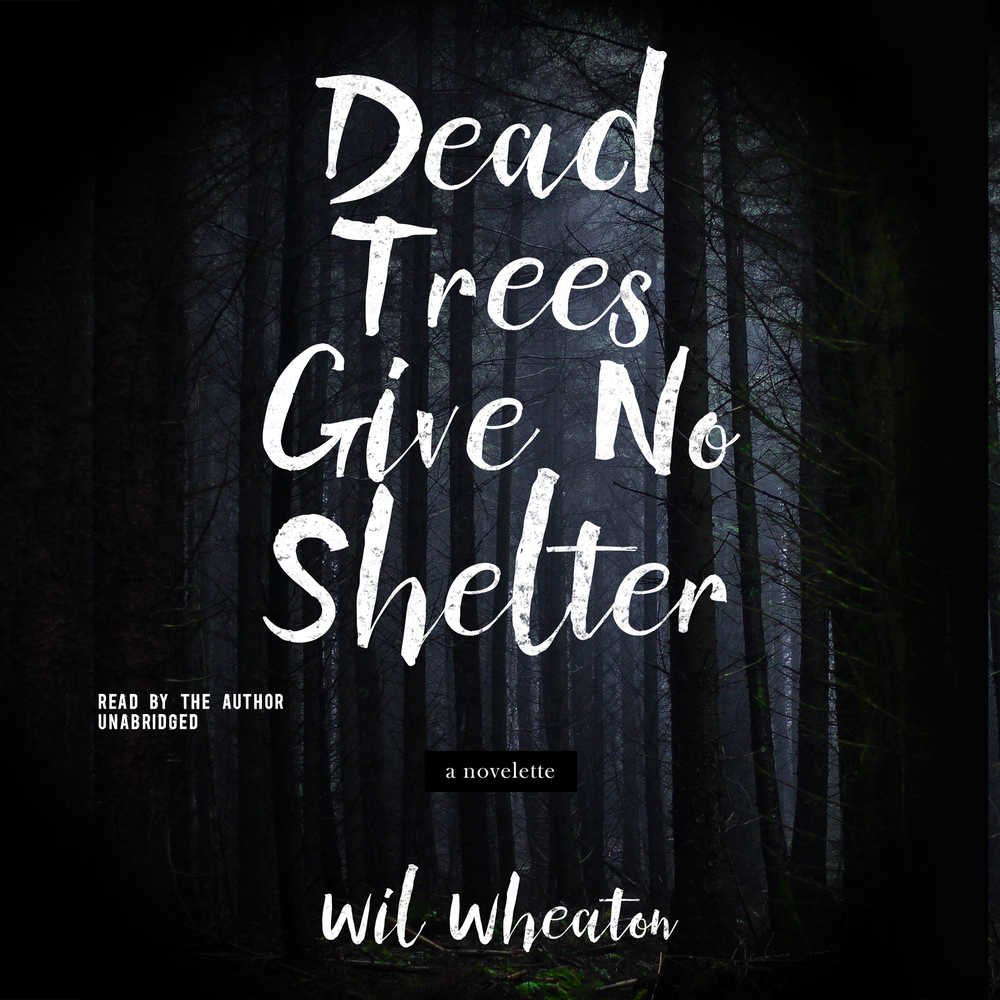 Dead Trees Give No Shelter Lib/E: A Novelette poster